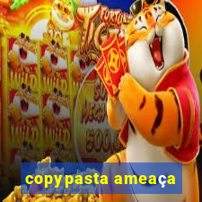 copypasta ameaça